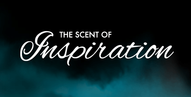The Scent of Inspiration